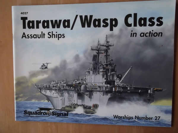 SQUADRON/SIGNAL WARSHIPS IN ACTION Books 4027. TARAWA / WASP CLASS ASSAULT SHIPS